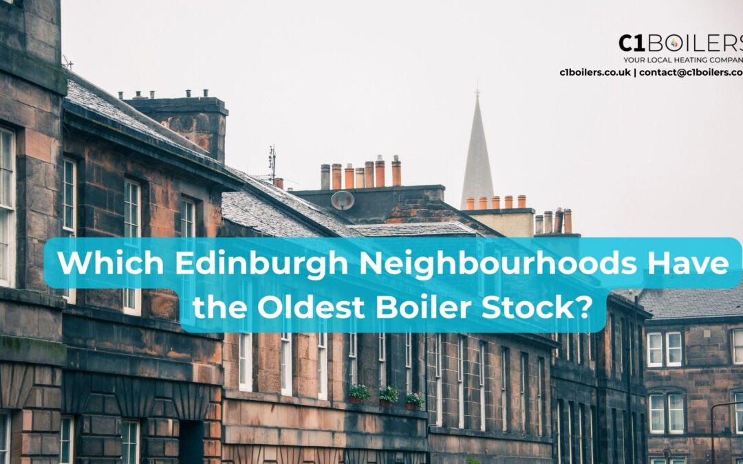 Which Edinburgh Neighbourhoods Have the Oldest Boiler Stock?
