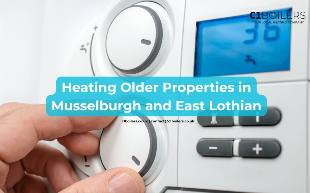 Heating Older Properties in Musselburgh and East Lothian