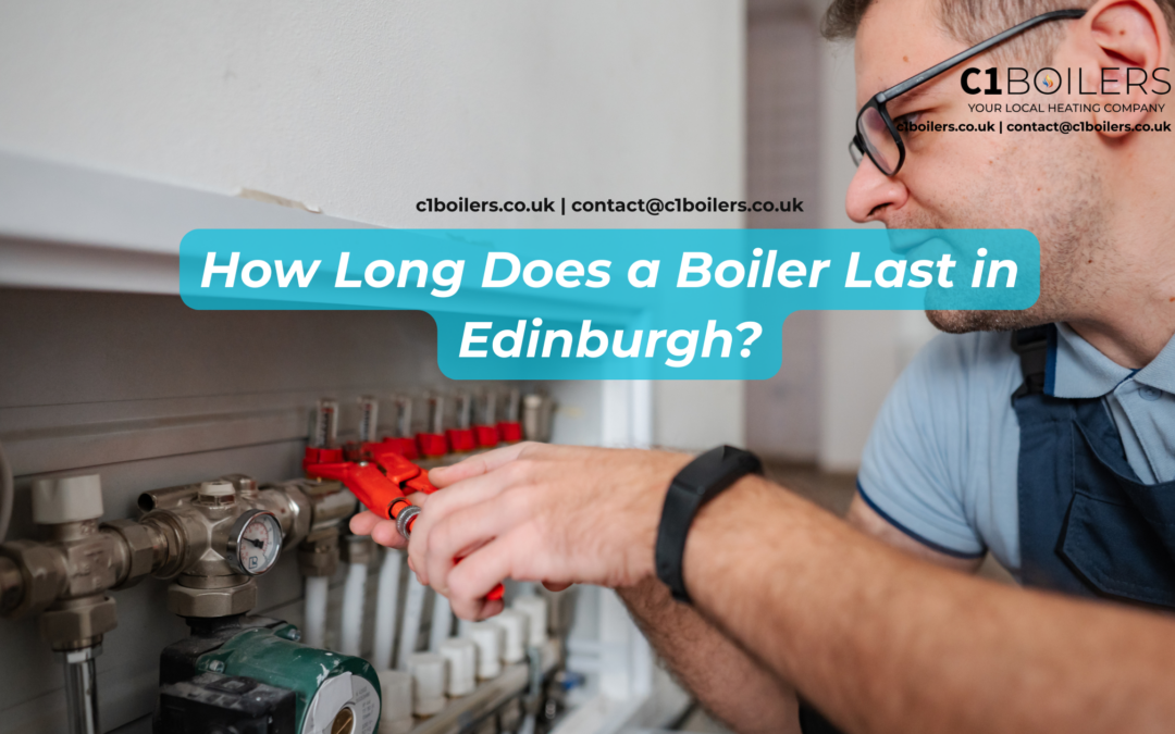 How Long Does a Boiler Last in Edinburgh?