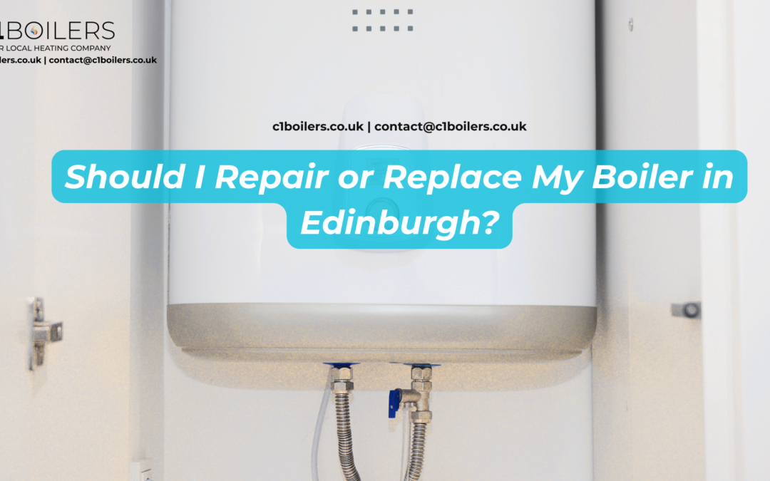 Should I Repair or Replace My Boiler in Edinburgh?