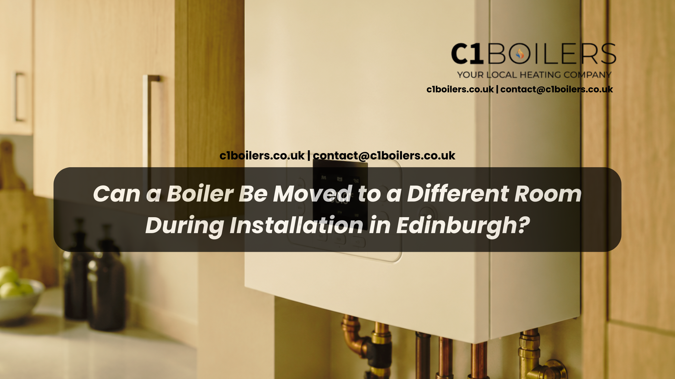 Can a Boiler Be Moved to a Different Room During Installation in Edinburgh?