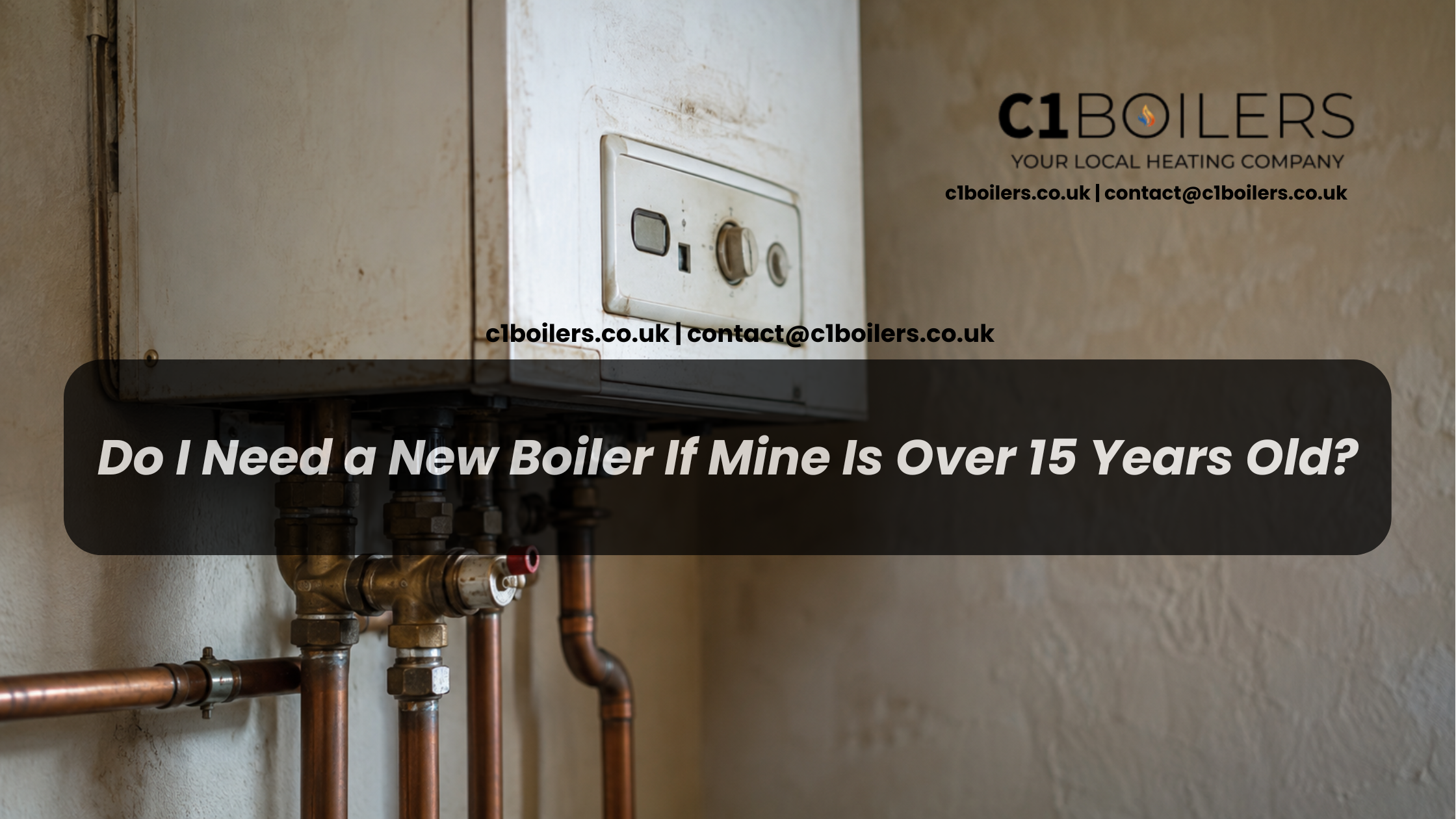 Do I Need a New Boiler If Mine Is Over 15 Years Old?