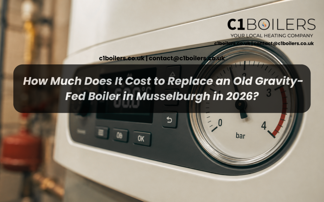How Much Does It Cost to Replace an Old Gravity-Fed Boiler in Musselburgh in 2026?