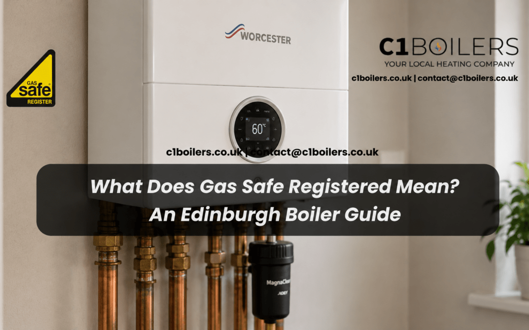 What Does Gas Safe Registered Mean? An Edinburgh Boiler Guide